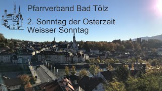 Heilige Messe  2 Sonntag der Osterzeit  Weisser Sonntag  Pfarrverband Bad Tölz [upl. by Bobbi]