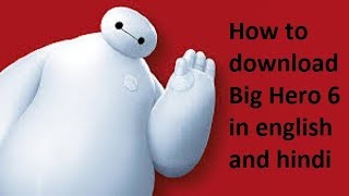 How to download Big Hero 6 in English and Hindi [upl. by Eelam594]