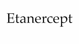 How to Pronounce Etanercept [upl. by Khudari]