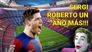 SERGI ROBERTO RENOVARÁ UNA TEMPORADA MAS [upl. by Marguerite]