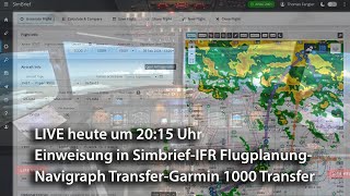 LIVE Heute 2015 Uhr – Einweisung in SimbriefIFR FlugplanungNavigraphTransfer Garmin 1000 [upl. by Brass442]