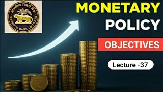 Lecture 37  Objectives of Monetary Policy  monetarypolicy 🤞✌️✍️ [upl. by Ellerud]