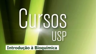 Introdução à Bioquímica  Aula 1  Parte 1  Fundamentos Básicos de Sistemas Biológicos [upl. by Eceirehs664]