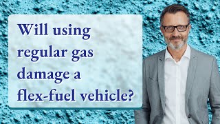 Will using regular gas damage a flexfuel vehicle [upl. by Dombrowski]