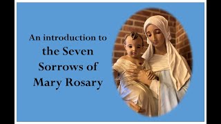 An introduction to the Seven Sorrows of Mary Rosary [upl. by Atiniv]