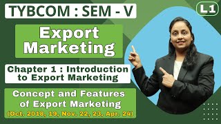 Export Marketing  TYBCOM  Semester 5  Chapter 1  Introduction to Export Marketing  Lecture 1 [upl. by Sanyu988]