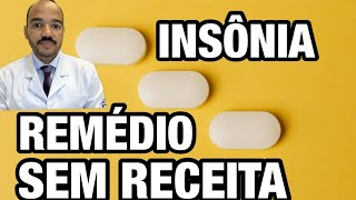 INSÔNIA Qual o melhor remédio para dormir que não precisa de receita [upl. by Whale150]