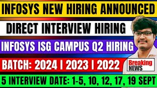 INFOSYS BIGGEST FRESHERS NEW HIRING UPDATE  ISG CAMPUS Q2 DIRECT INTERVIEW HIRING  20242022 BATCH [upl. by Anerys]