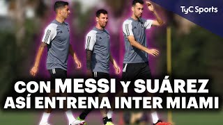 EL ENTRENAMIENTO DE LIONEL MESSI EN INTER MIAMI 🔴 CON LUIS SUÁREZ BUSQUETS JORDI ALBA Y MÁS ⚽ [upl. by Prissy]