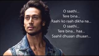 O SAATHI LYRICS – Baaghi 2 Atif Aslam  nakul kaushik [upl. by Pomfret377]