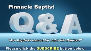 QampA Are Baptists named for John the Baptist [upl. by Sibbie]