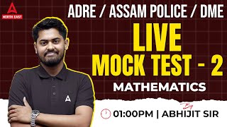 ADRE Grade III amp IV Assam Police 2024  ADRE Maths Mock Test 2  Maths by Abhijit Sir [upl. by Kale]