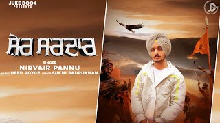 Nirvair Pannu  Sher Sardar  Official Song  Juke Dock [upl. by Radnaxela]