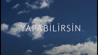 Yapabilirsin [upl. by Enelrak789]