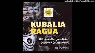 Kubalia Ragua 2021BMS x Muno Fly x Jones Naiko x Gax Mahn amp Dredii BoyNorth [upl. by Montagu353]