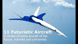 11 Futuristic Aircraft A review of some aircraft of the future [upl. by Jesse]