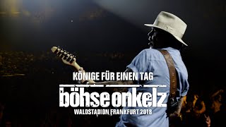 Böhse Onkelz  Könige für einen Tag Waldstadion Frankfurt 2018 [upl. by Denice951]