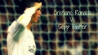 Cristiano Ronaldo Vs Sepp Blatter  El Comandante  HD [upl. by Uhn567]