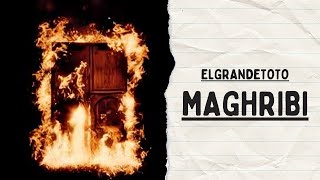 ElGrandeToto  MAGHRIBI ParolesLyricsكلمات I ALBUM 27 [upl. by Aicirtel]