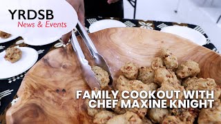 YRDSB News amp Events Family Cookout with Chef Maxine Knight [upl. by Lah]