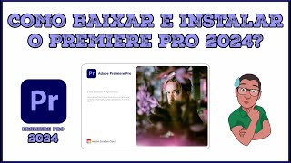 COMO BAIXAR E INSTALAR O ADOBE PREMIERE PRO 2024  LGENDAS TRANSCRIÇÃO  ATIVAÇÃO PERMANENTE [upl. by Willem]