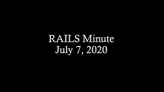 RAILS Minute  July 7 2020 [upl. by Tamara306]