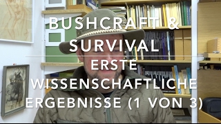 Bushcraft und Survival  Erste Forschungsergebnisse 1 von 3 [upl. by Fronnia]