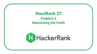 HackerRank HourRank 27 Problem 2  Maximizing the Profit [upl. by Brandwein]