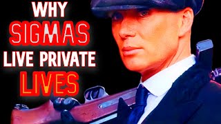 7 Solid Reasons Why SIGMA MALES LIVE PRIVATE LIVES [upl. by Myk]