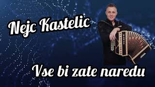 Nejc Kastelic  Vse bi zate naredu [upl. by Pell454]