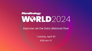 MicroStrategy World 2024 KEYNOTE  April 30 2024 [upl. by Saideman727]