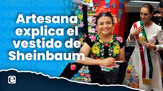 El significado del vestido de Claudia Sheinbaum habla la diseñadora [upl. by Marih]