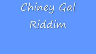 Chiney Gal Riddim [upl. by Repooc]