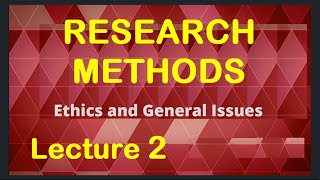 Week 2 Lecture Ethical and Other General Issues in Research Design [upl. by Oicnevuj]