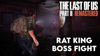 Joel vs Rat King BOSS FIGHT No Return The Last of Us 2 Remastered [upl. by Codel]