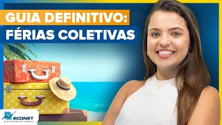 FÉRIAS COLETIVAS  GUIA DEFINITIVO DE COMO FUNCIONA NA PRÁTICA [upl. by Ylurt910]