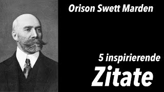 5 inspirierende Zitate von Orison Swett Marden [upl. by Tirrag481]