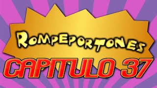 Rompeportones Capítulo 37 [upl. by Ahsiat]