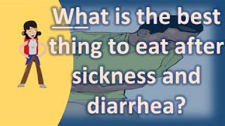 What is the best thing to eat after sickness and diarrhea   BEST Health FAQs [upl. by Krock]