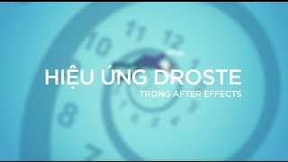 Thủ thuật Motion Graphics Hiệu ứng Droste trong After Effects [upl. by Lemieux]