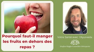 Pourquoi fautil manger les fruits en dehors des repas [upl. by Ioj]