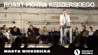 Marta Wierzbicka  Roast Piotra Kędzierskiego III urodziny Standup Polska [upl. by Farrison89]