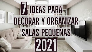 💡✅7 IDEAS para DECORAR y ORGANIZAR una SALA PEQUEÑA y MODERNA 2021 [upl. by Nolyaw]