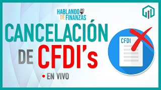 CANCELACIÓN DE CFDI INCONSTITUCIONAL  HABLANDO DE FINANZAS [upl. by Anippesuig]