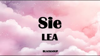 LEA  Sie Lyrics [upl. by Ariajay]