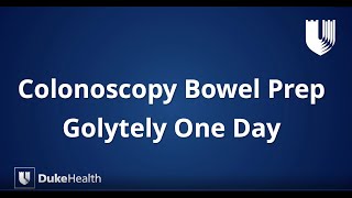 Duke Health GoLytely® OneDay Colonoscopy Bowel Prep [upl. by Atikam]