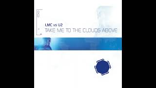 LMC Vs U2  Take Me To The Clouds Above Flip amp Fill Remix [upl. by Syhr545]