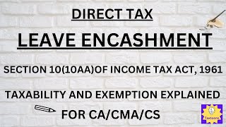 Leave Encashment income tax Section 1010AA Leave Encashment Exemption Leave Encashment in Salary [upl. by Hillman]