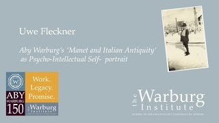 Uwe Fleckner Aby Warburg’s ‘Manet and Italian Antiquity’ as PsychoIntellectual SelfPortrait [upl. by Merilyn403]