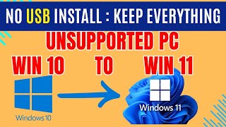 How to Upgrade Windows 10 to Windows 11 on Unsupported PC without USB Drive no data loss for FREE [upl. by Eden]